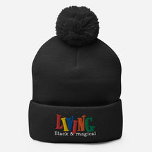 Load image into Gallery viewer, "Living Black & Magical" Pom-Pom Beanie