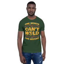 Load image into Gallery viewer, Short-Sleeve Unisex “One Month Can’t Hold Our History” T-Shirt