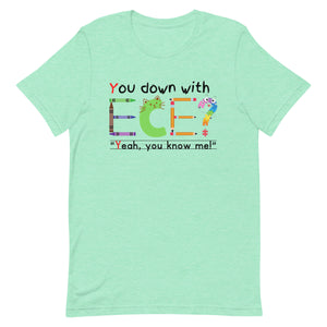 Unisex “You Down With ECE?” t-shirt